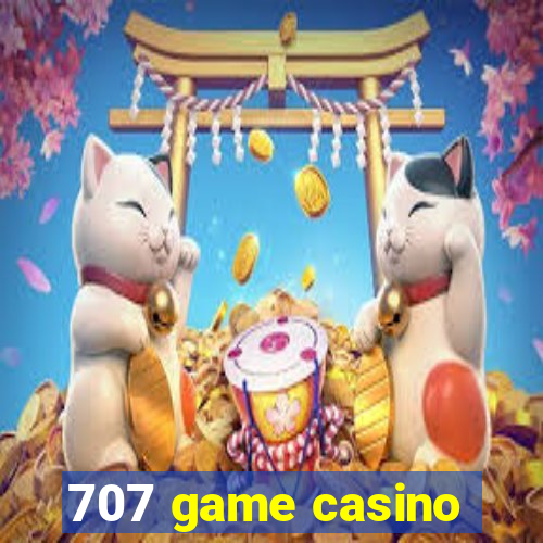 707 game casino